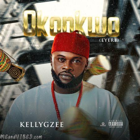 Kellygzee – Okonkwo (Eyere)