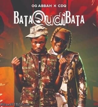 OG Abbah - BATA QUDI BATA ft. CDQ