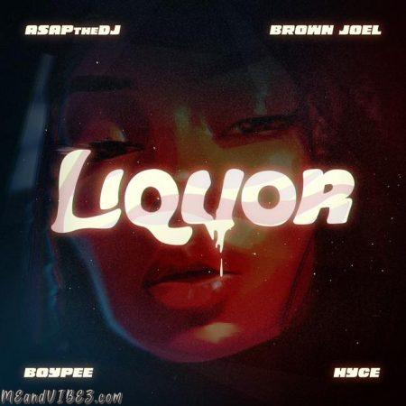 Boypee – Liquor ft. Hyce, Brown Joel